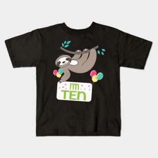 Happy Birthday To Sloth I'm Ten Years Old Born 2010 Happy Birthday To Me Kids T-Shirt